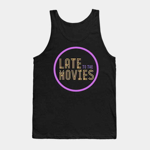 Late to the Movies Podcast Logo Tank Top by Late to the Movies Podcast